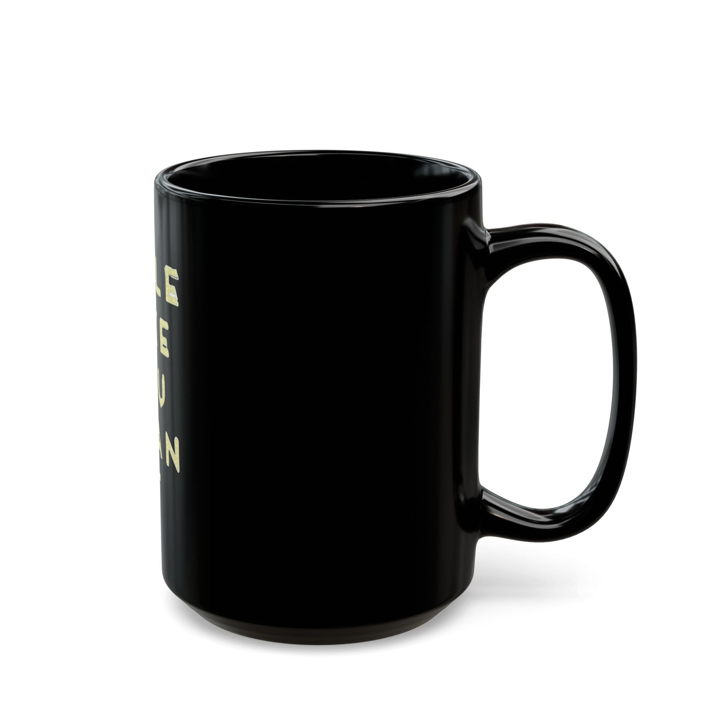 Glow-Inspired Quote Black Mug (11oz, 15oz) - snazzymerch