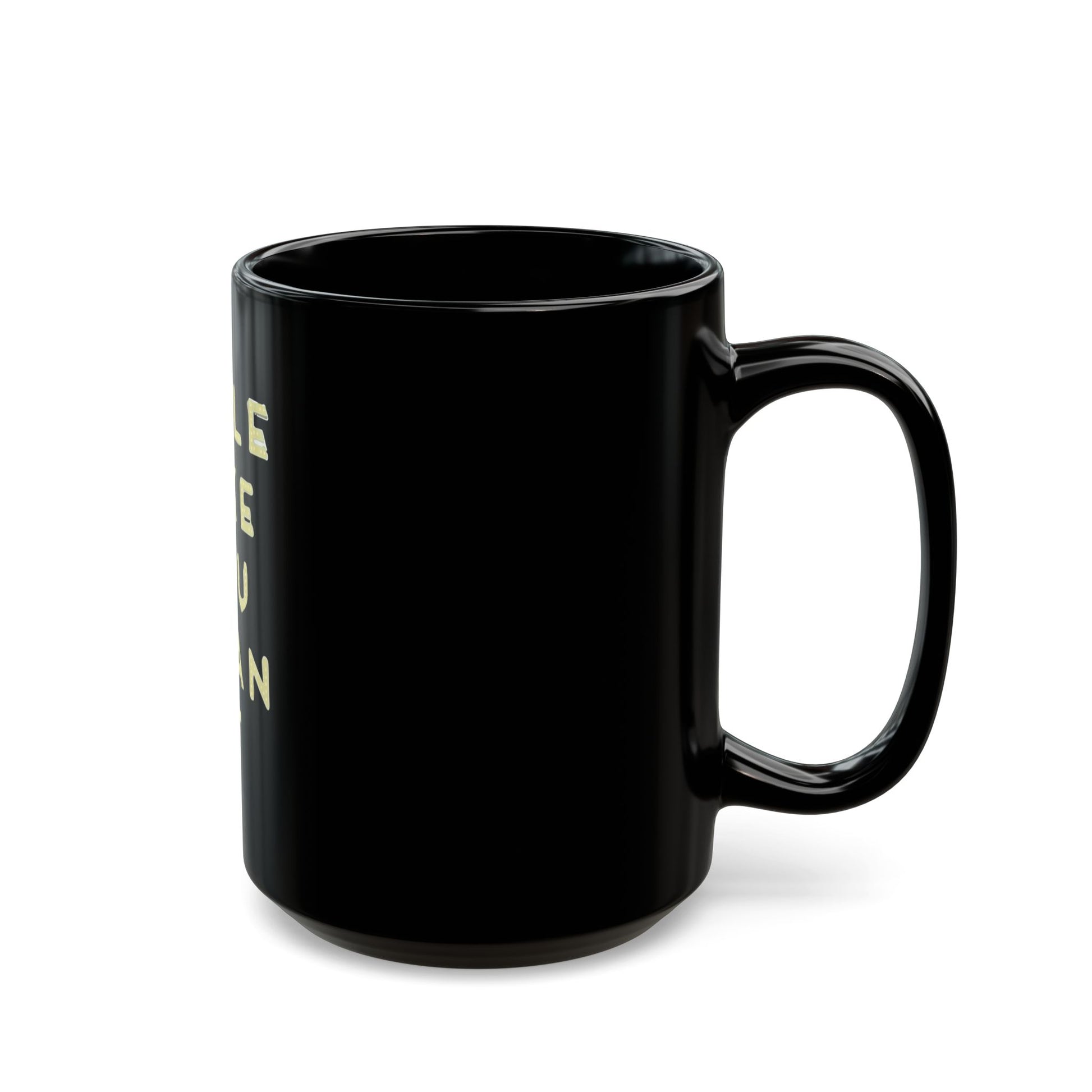 Glow-Inspired Quote Black Mug (11oz, 15oz) - snazzymerch