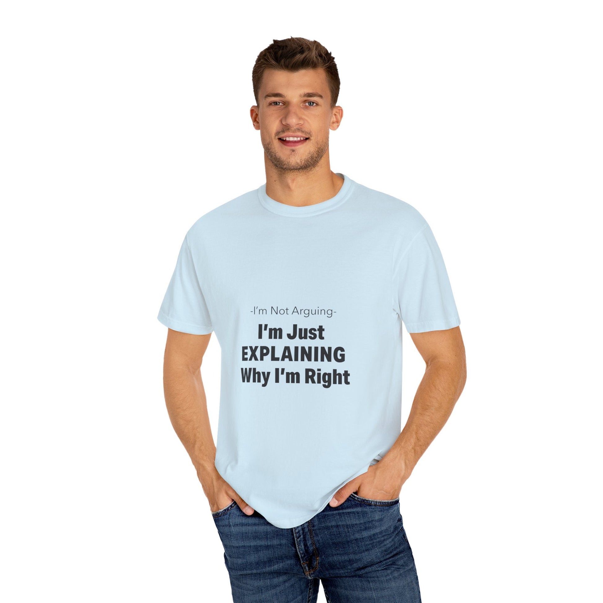Unisex Garment-Dyed T-shirt – Snazzy No Argument Edition Printify