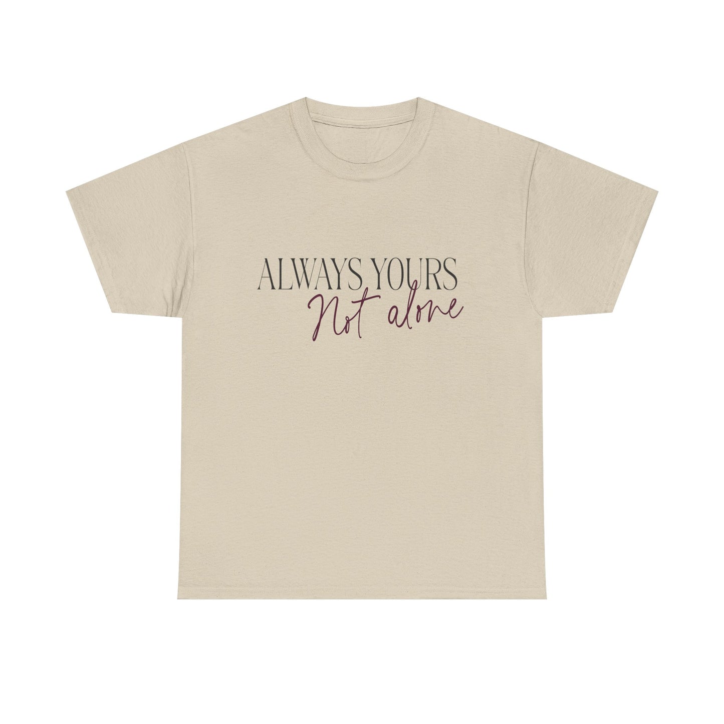 Always Yours Unisex Heavy Cotton Tee - snazzymerch