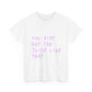 Juice Like That Quote Heavy Cotton Tee Printify