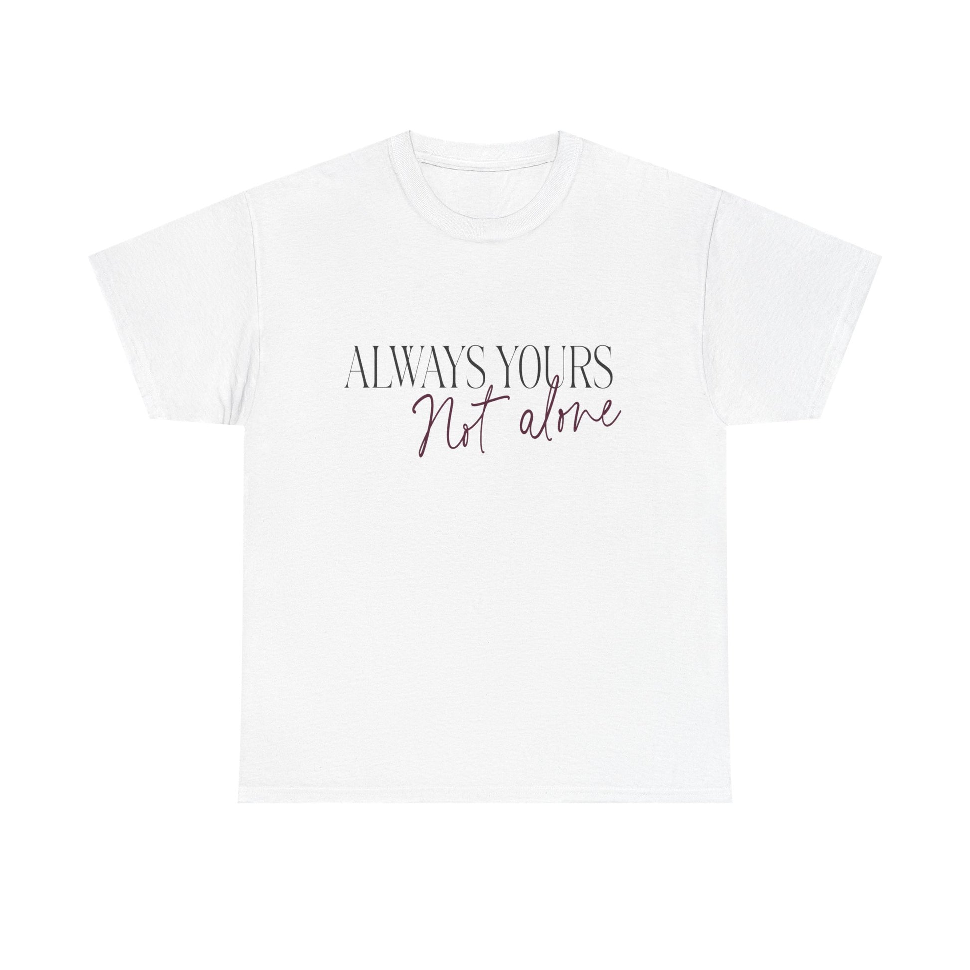 Always Yours Unisex Heavy Cotton Tee - snazzymerch
