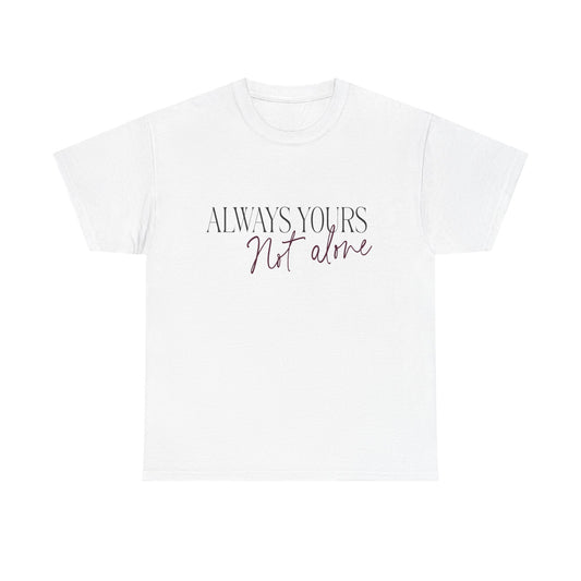 Always Yours Unisex Heavy Cotton Tee - snazzymerch