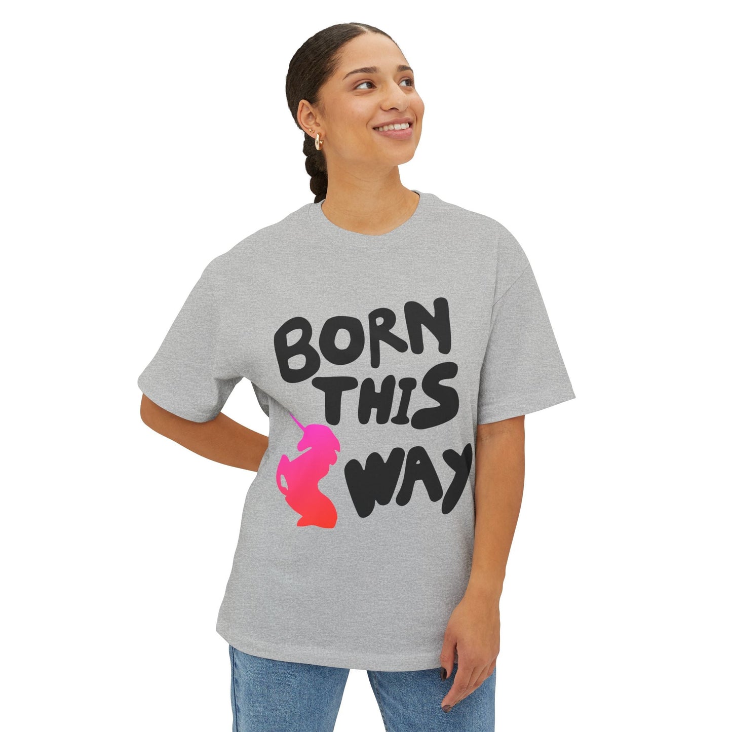 Born This Way Unicorn-Unisex Oversized Tee Printify