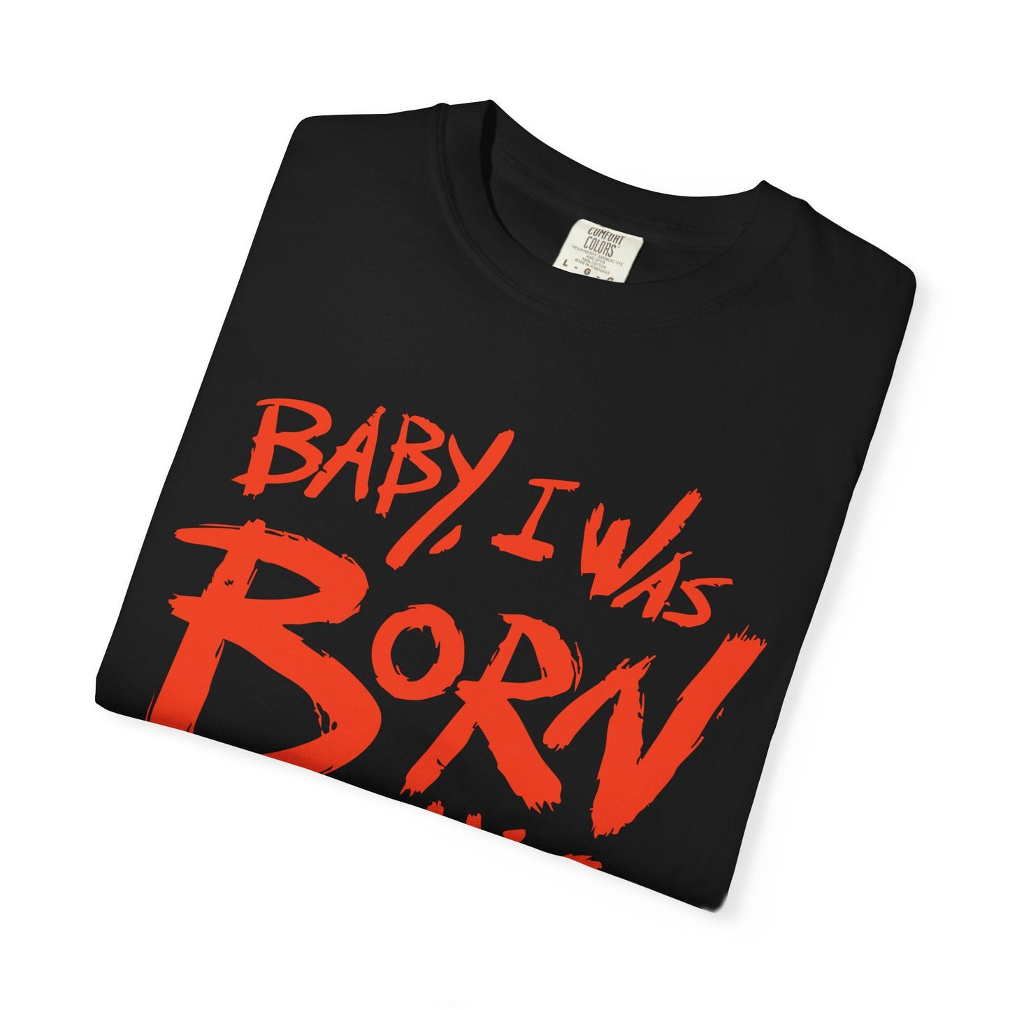 Born This Way Statement-Unisex Dyed Tshirt Printify