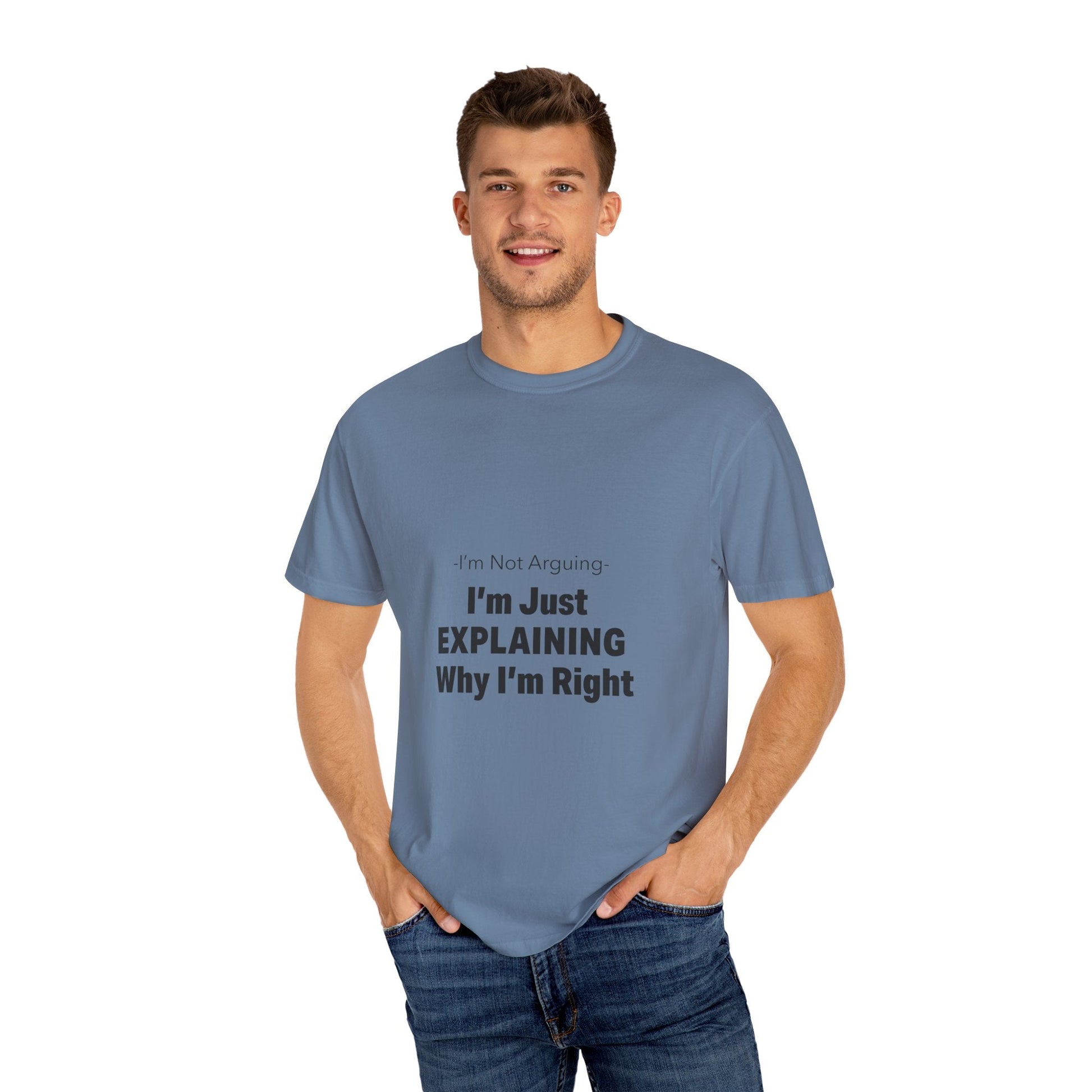 Unisex Garment-Dyed T-shirt – Snazzy No Argument Edition Printify