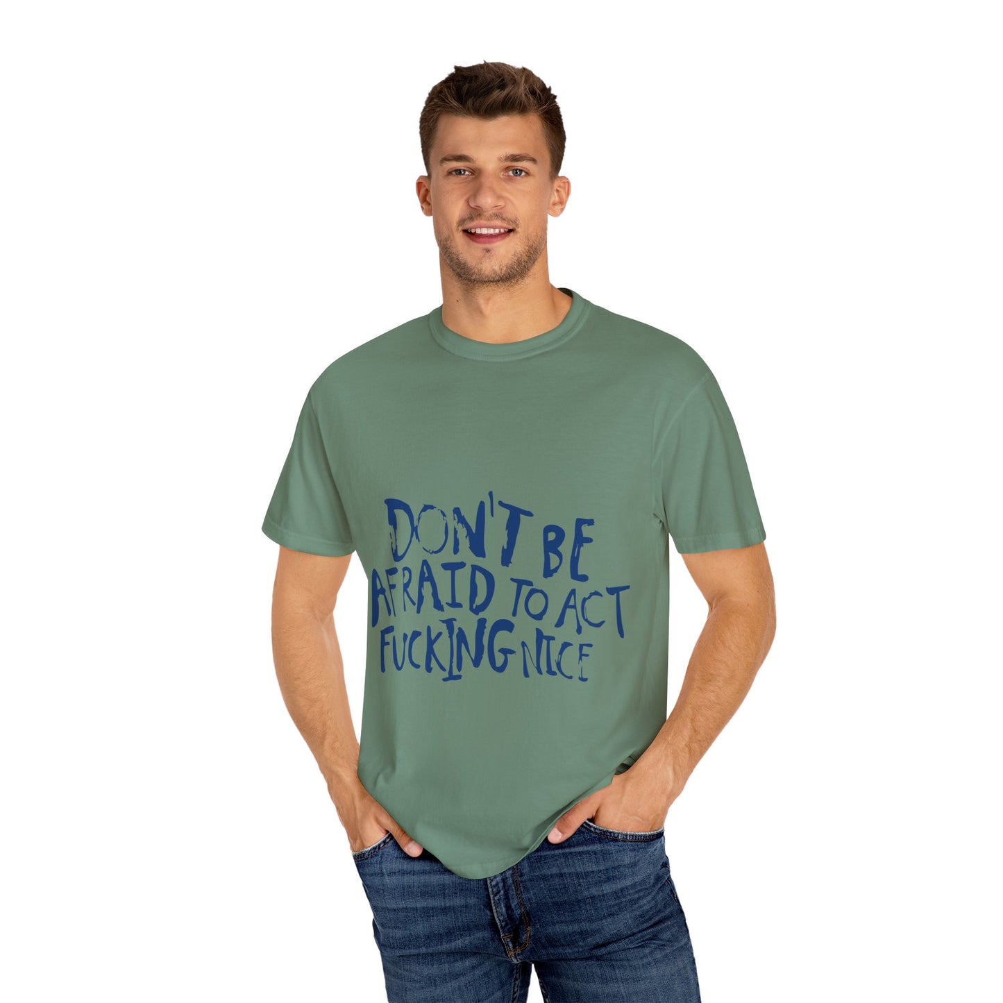 Act F*cking Nice Quote-Unisex Dyed Tshirt Printify