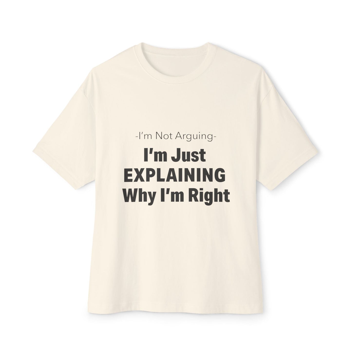 Unisex Oversized Tee – Snazzy No Argument Edition Printify