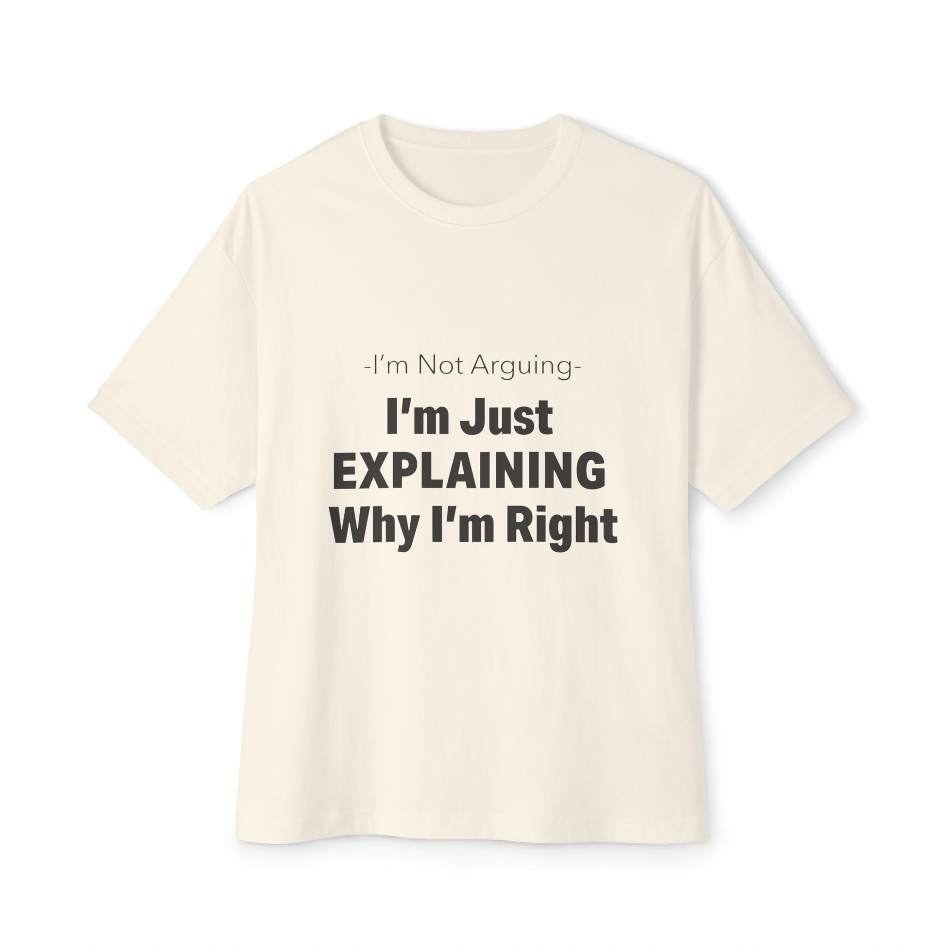 Unisex Oversized Tee – Snazzy No Argument Edition Printify