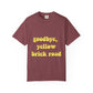Goodbye, Yellow Brick Road Unisex Garment-Dyed T-shirt - snazzymerch