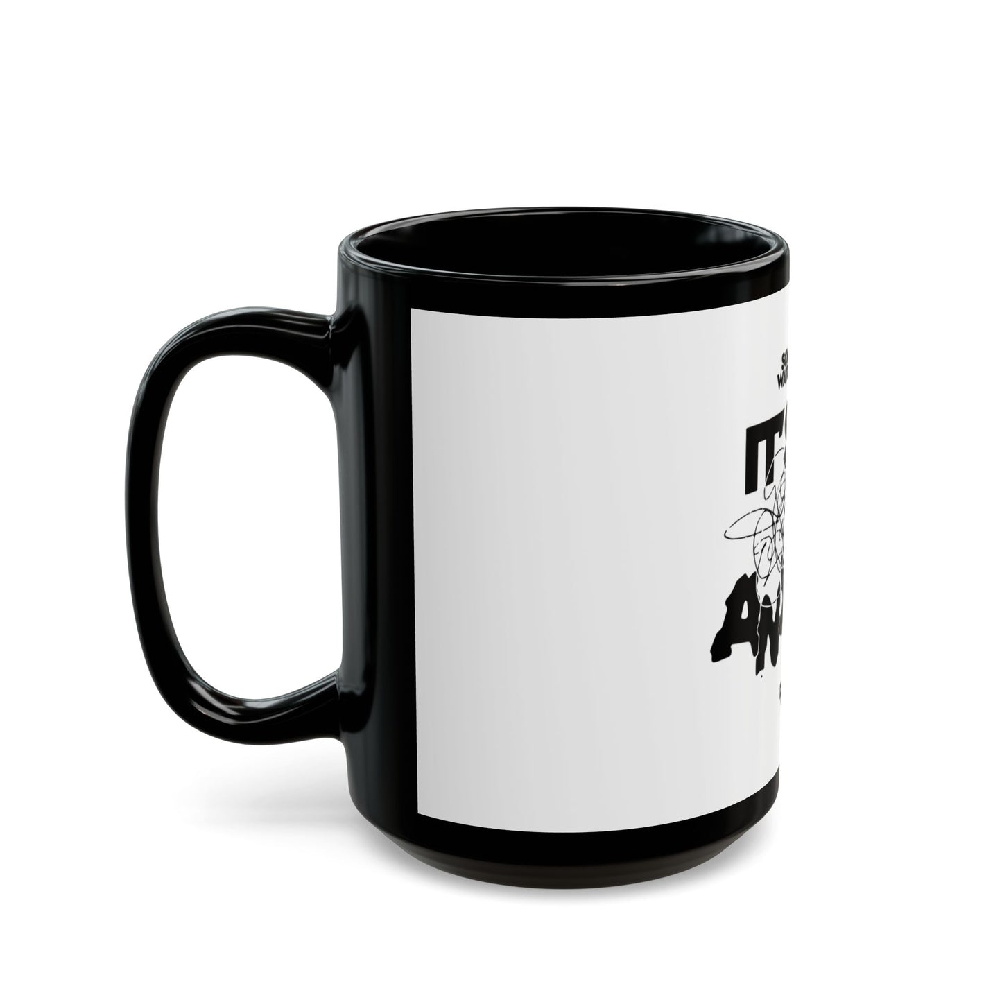 Block Font Quote Black Mug (11oz, 15oz) - snazzymerch
