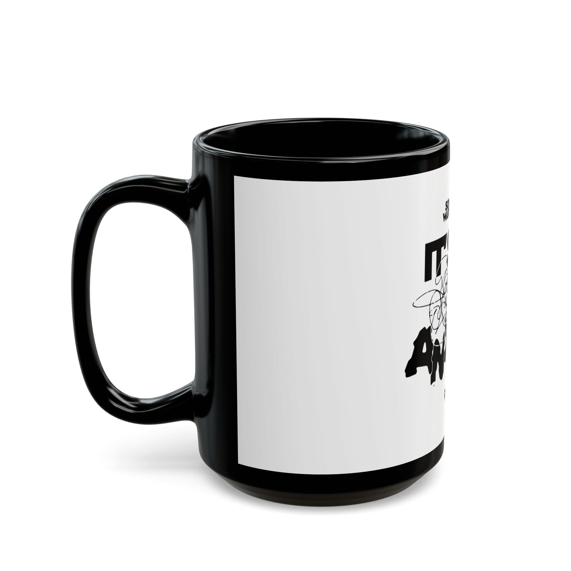 Block Font Quote Black Mug (11oz, 15oz) - snazzymerch