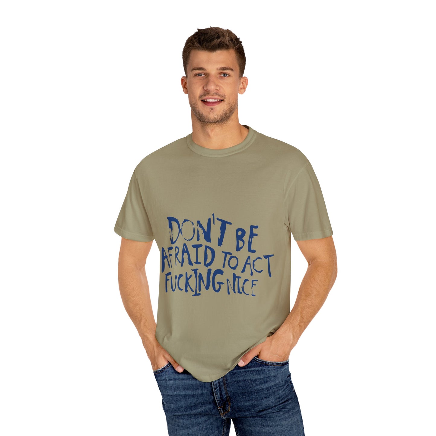 Act F*cking Nice Quote-Unisex Dyed Tshirt Printify