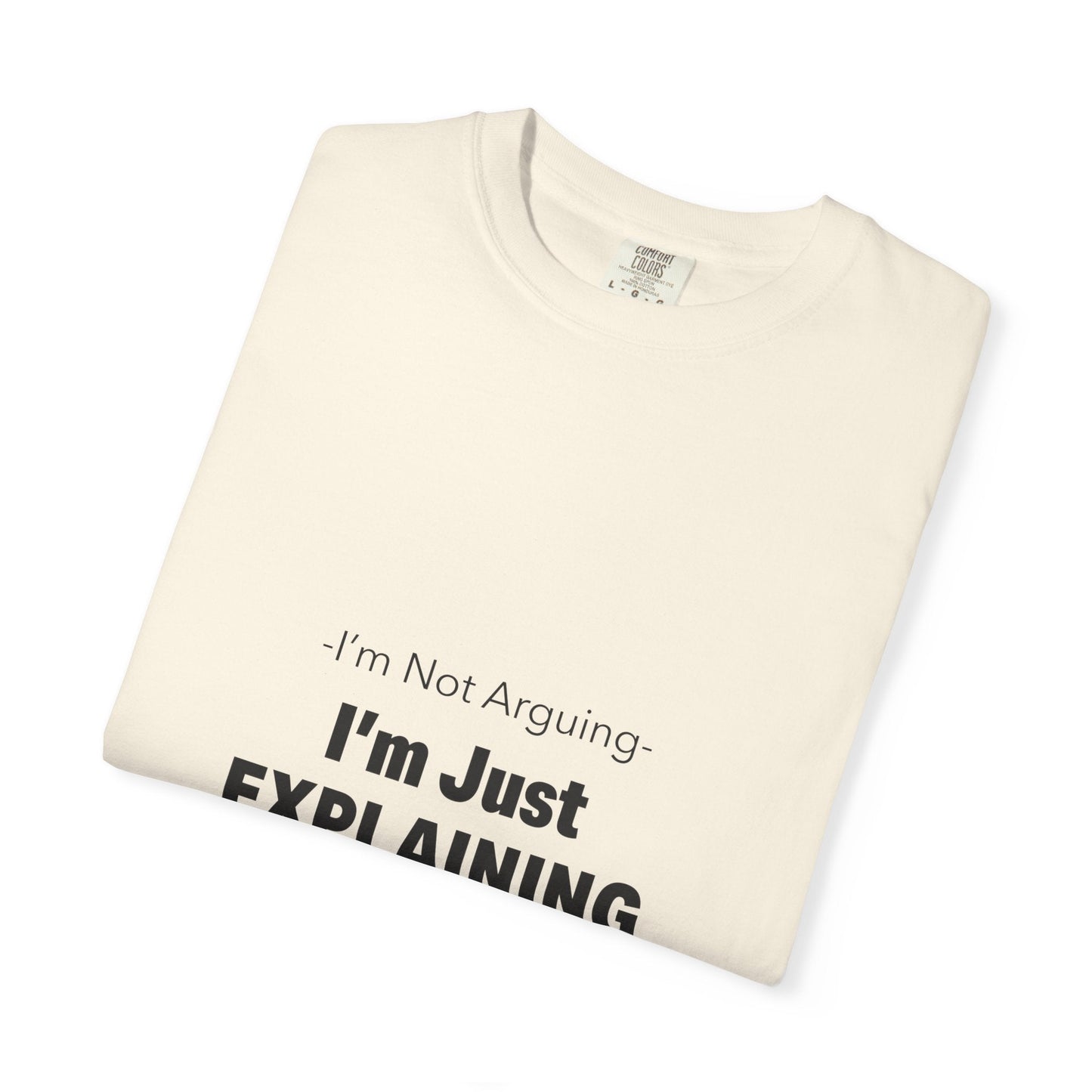 Unisex Garment-Dyed T-shirt – Snazzy No Argument Edition Printify