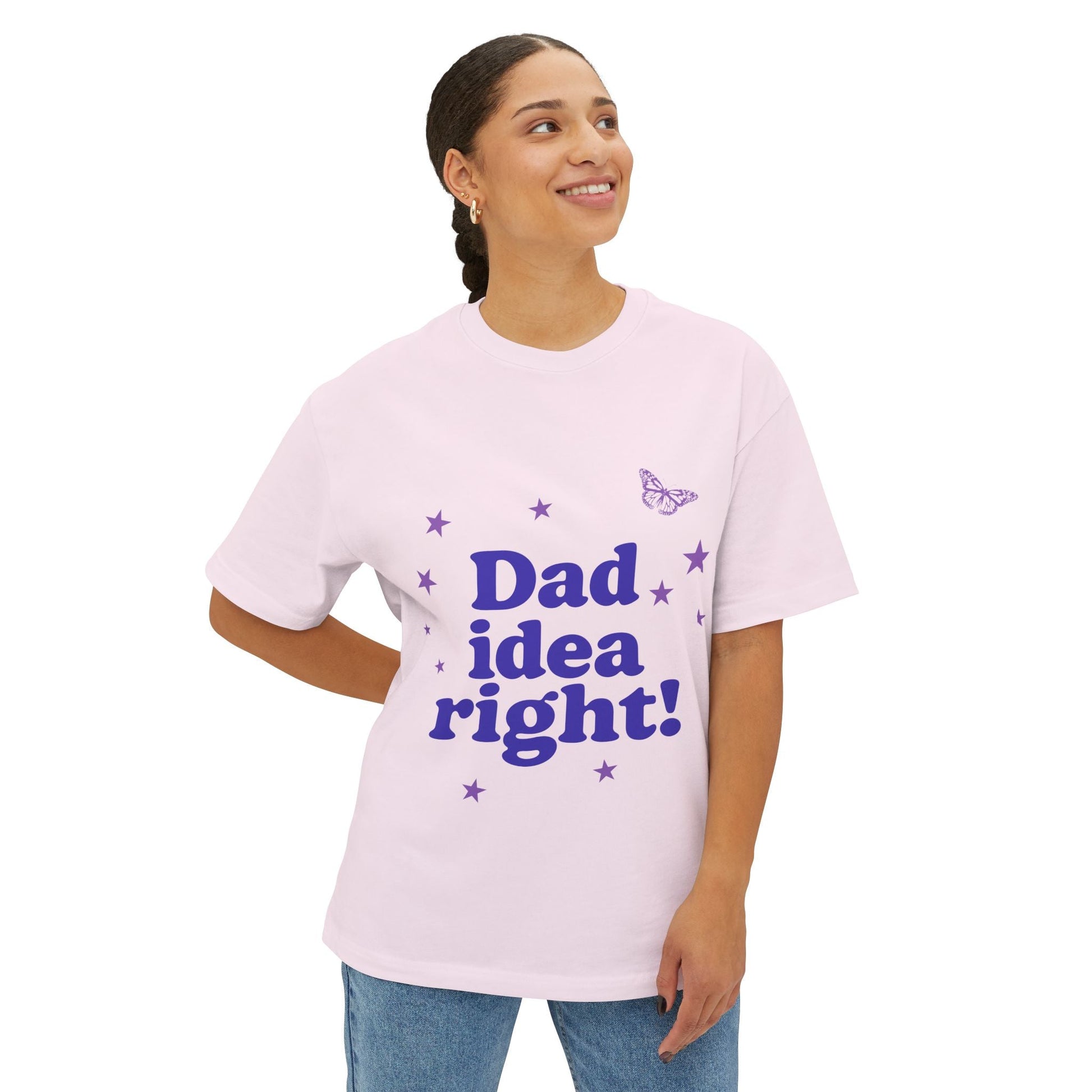 Dad Idea Right! Star & Butterfly-Oversized Tee Printify