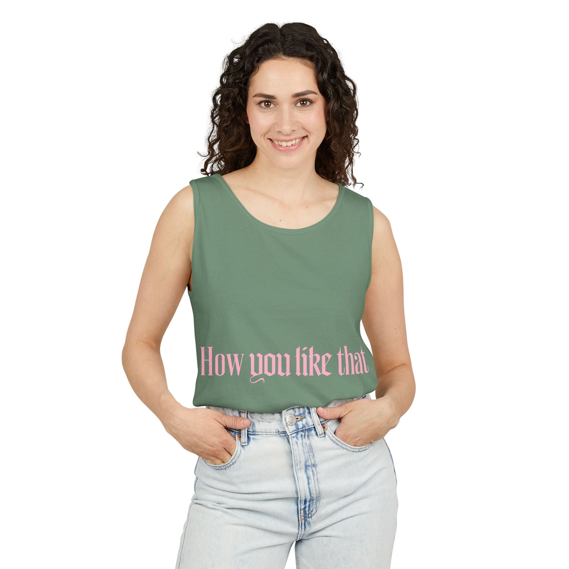How You Like That Text – Dyed Tank Top Printify