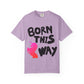 Born This Way Unicorn-Unisex Dyed Tshirt Printify
