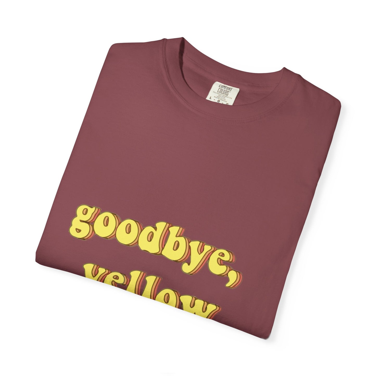 Goodbye, Yellow Brick Road Unisex Garment-Dyed T-shirt - snazzymerch