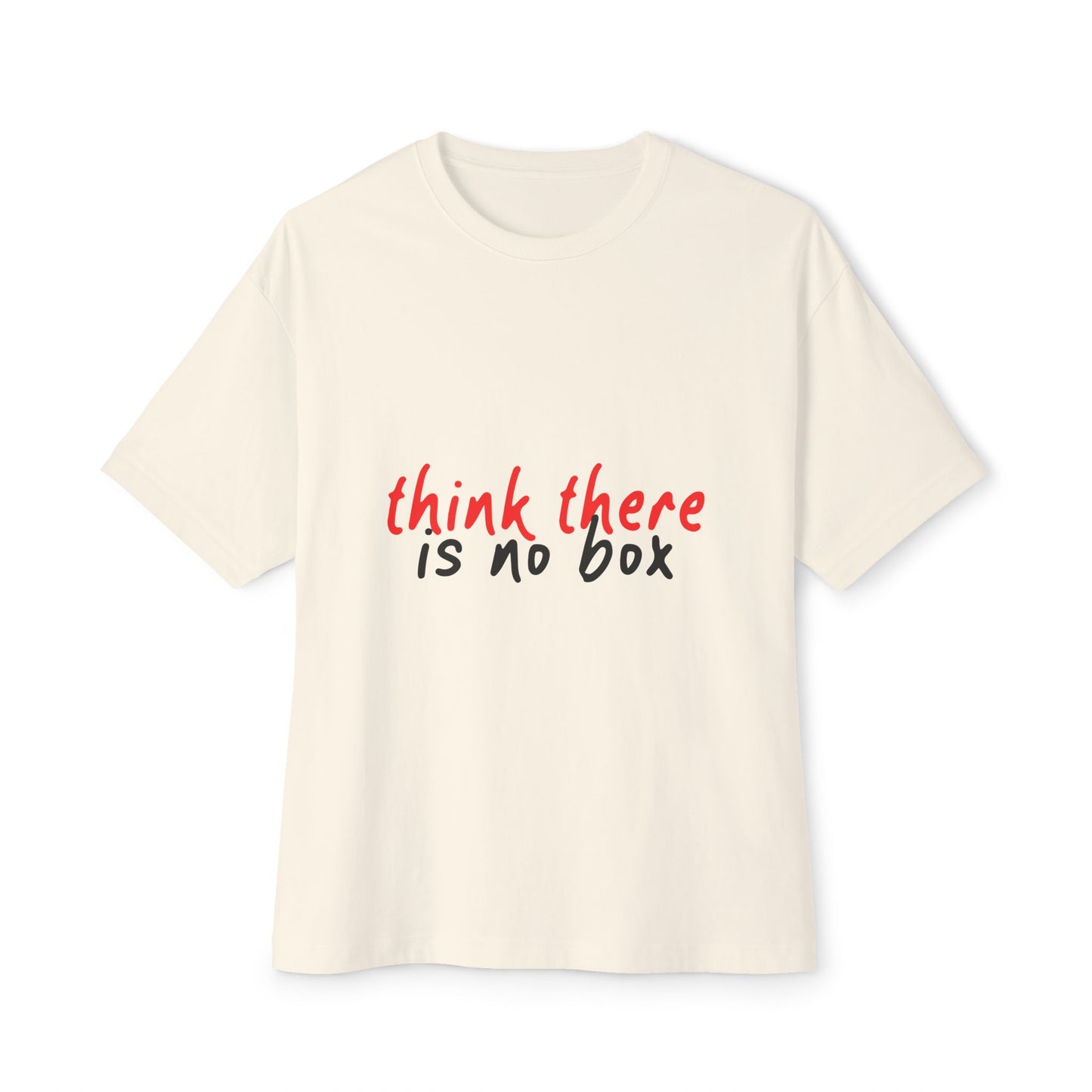 Think There Handwritten Unisex oversized Boxy Tee - snazzymerch
