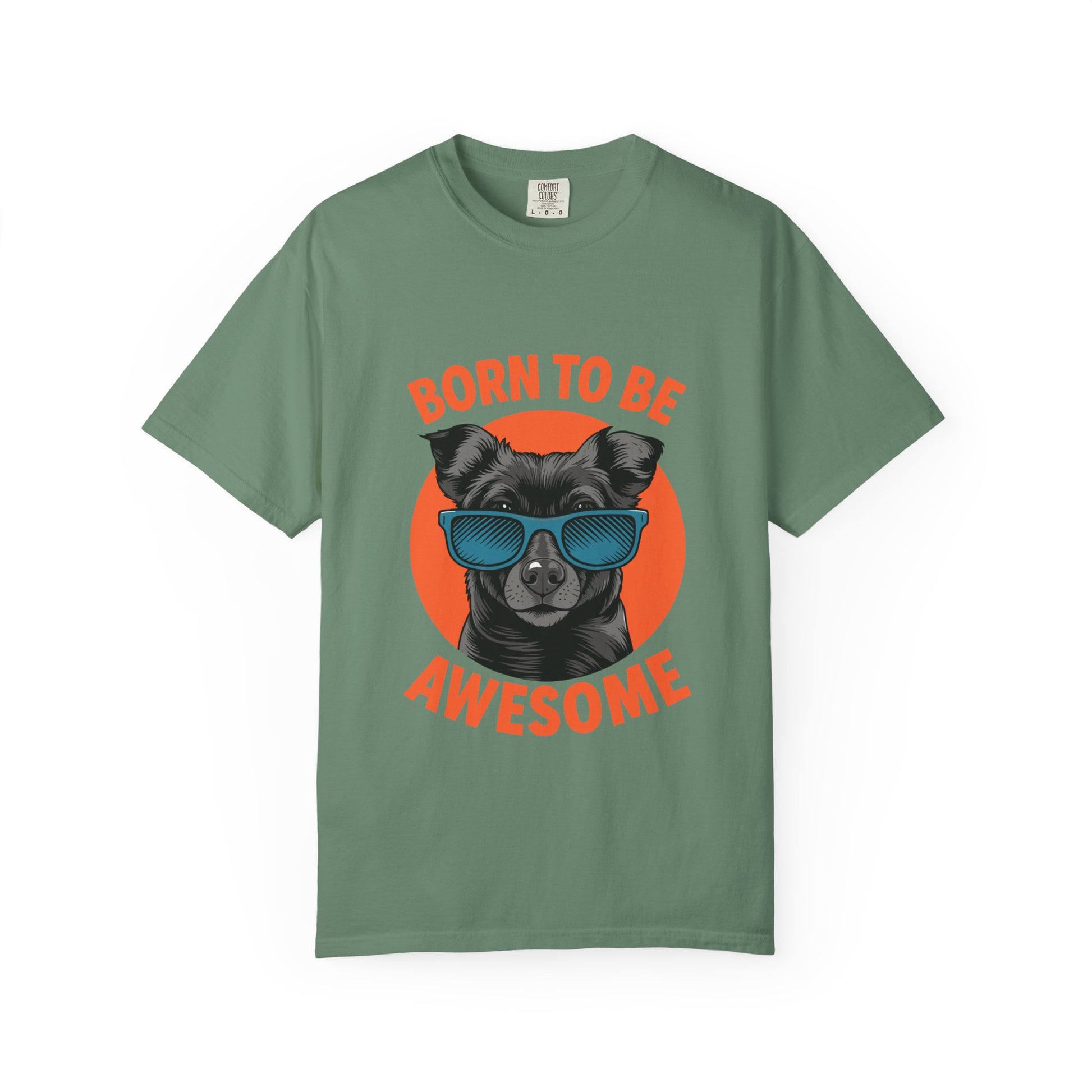 Born to Be Awesome Dyed T-Shirt | Snazzy Merch