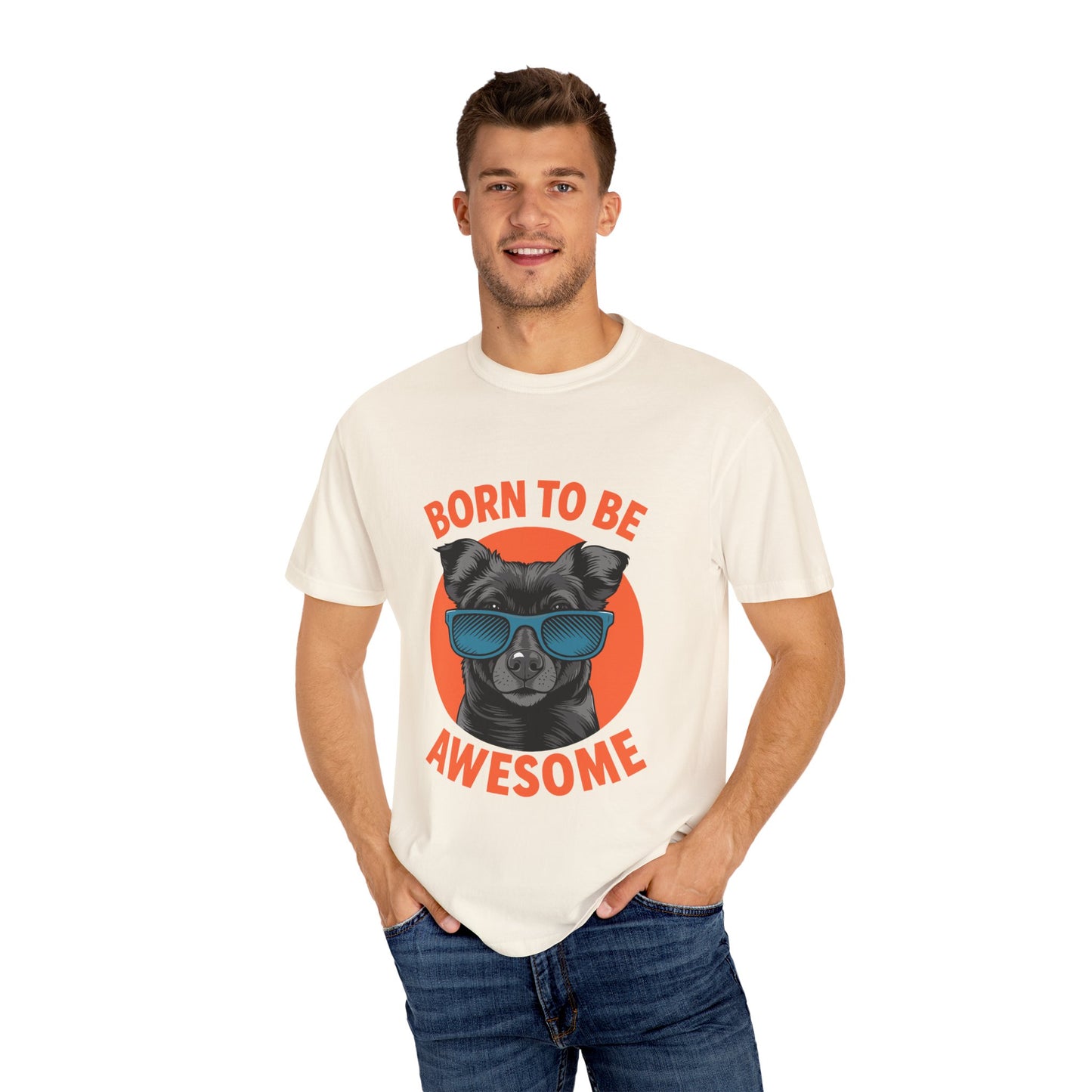 Born to Be Awesome Dyed T-Shirt | Snazzy Merch