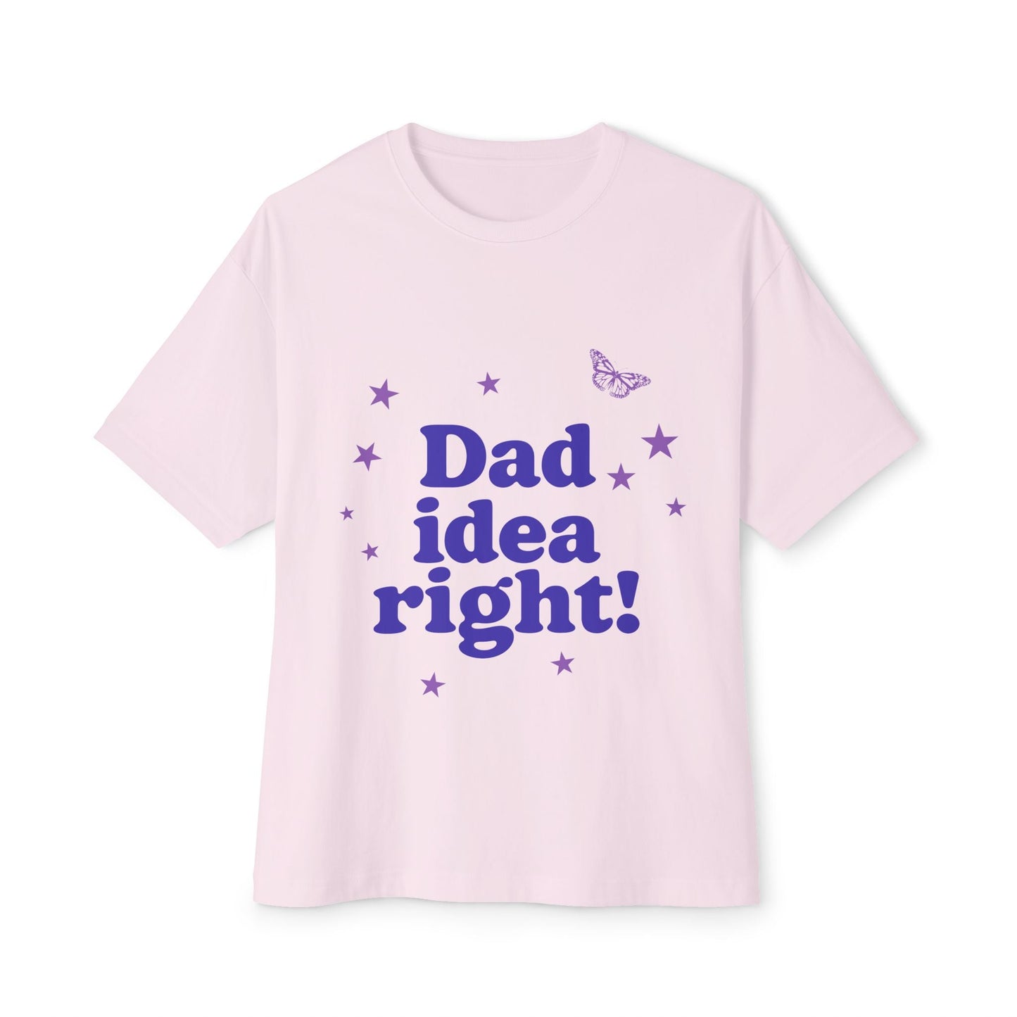 Dad Idea Right! Star & Butterfly-Oversized Tee Printify