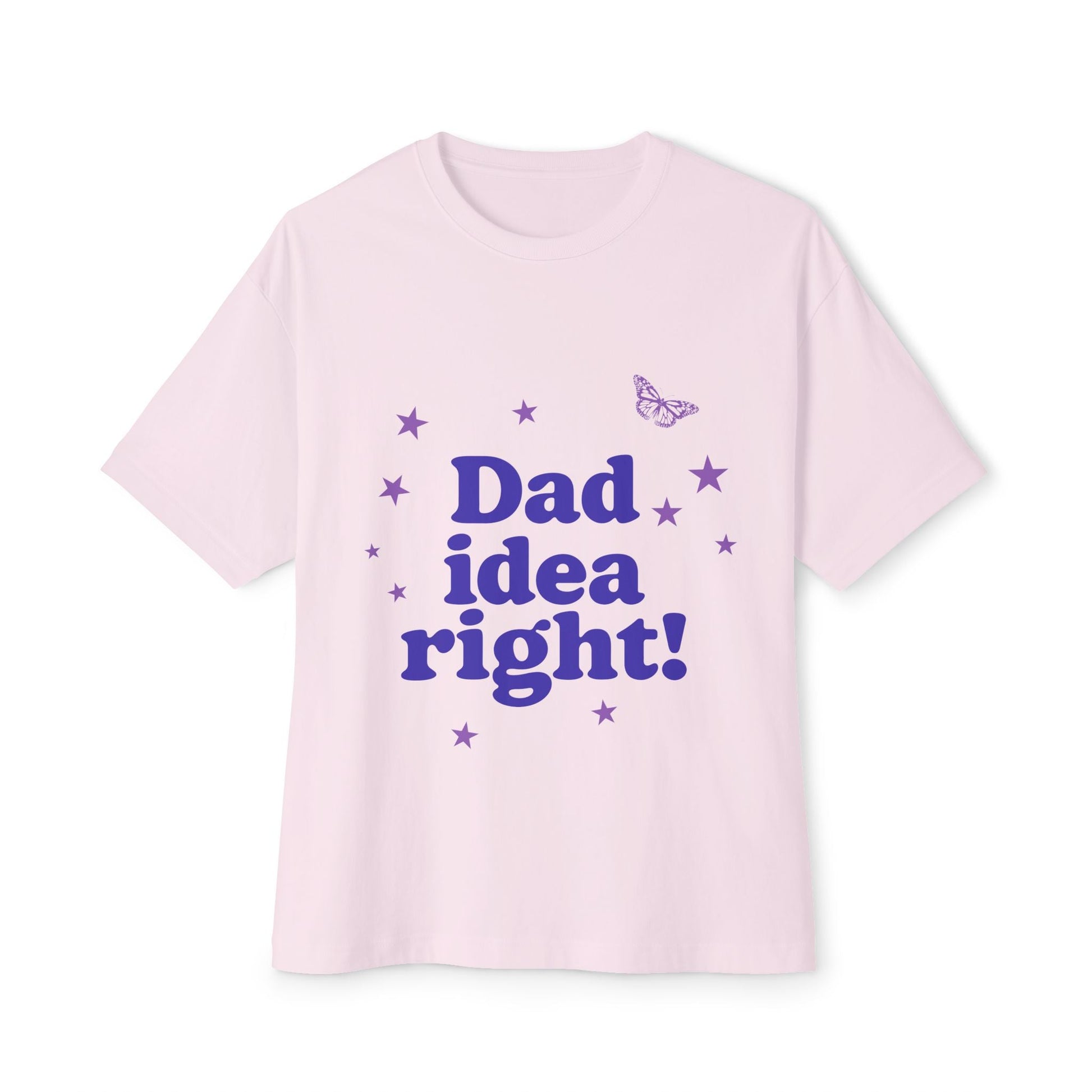 Dad Idea Right! Star & Butterfly-Oversized Tee Printify