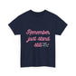 Remember Just Unisex Heavy Cotton Tee - snazzymerch