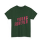 Young & Forever Unisex Heavy Cotton Tee - snazzymerch