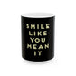 Glow-Inspired Quote Ceramic Mug, (11oz, 15oz) - snazzymerch