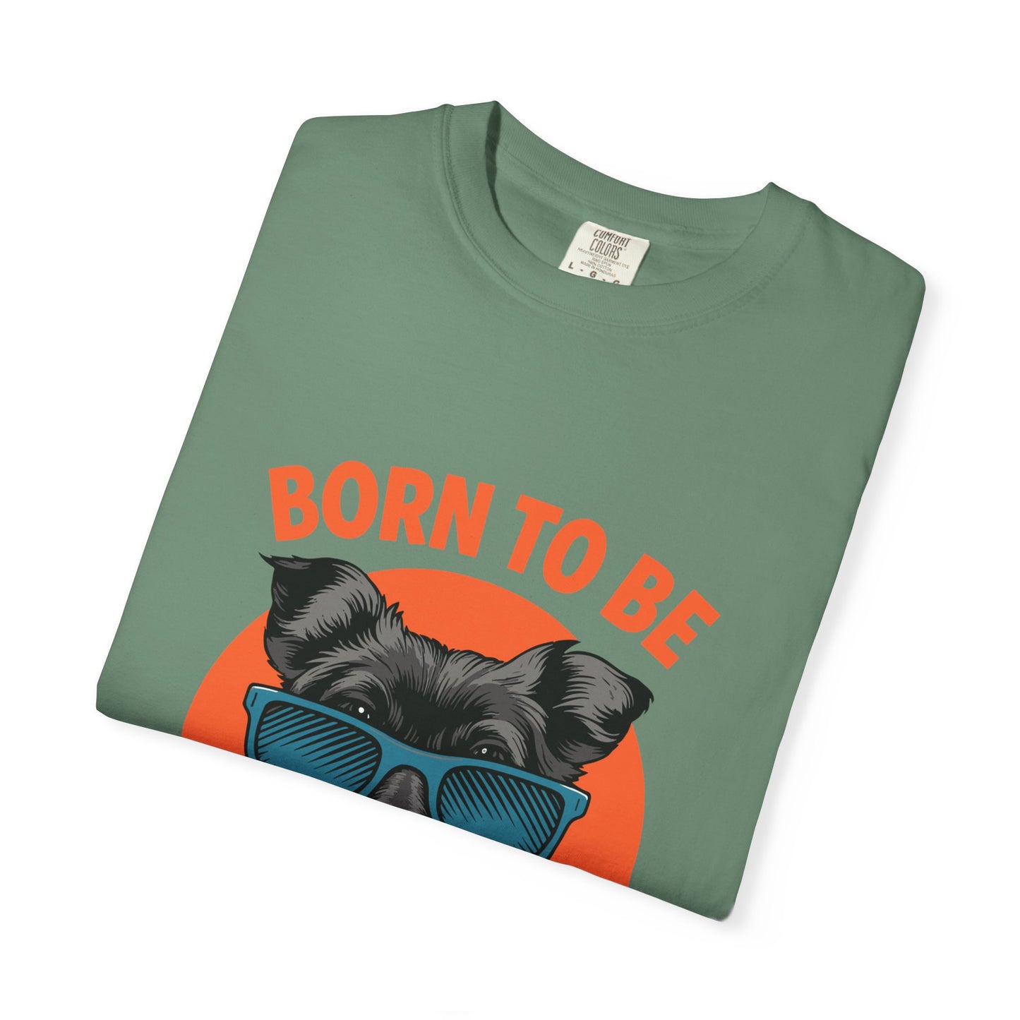 Born to Be Awesome Dyed T-Shirt | Snazzy Merch