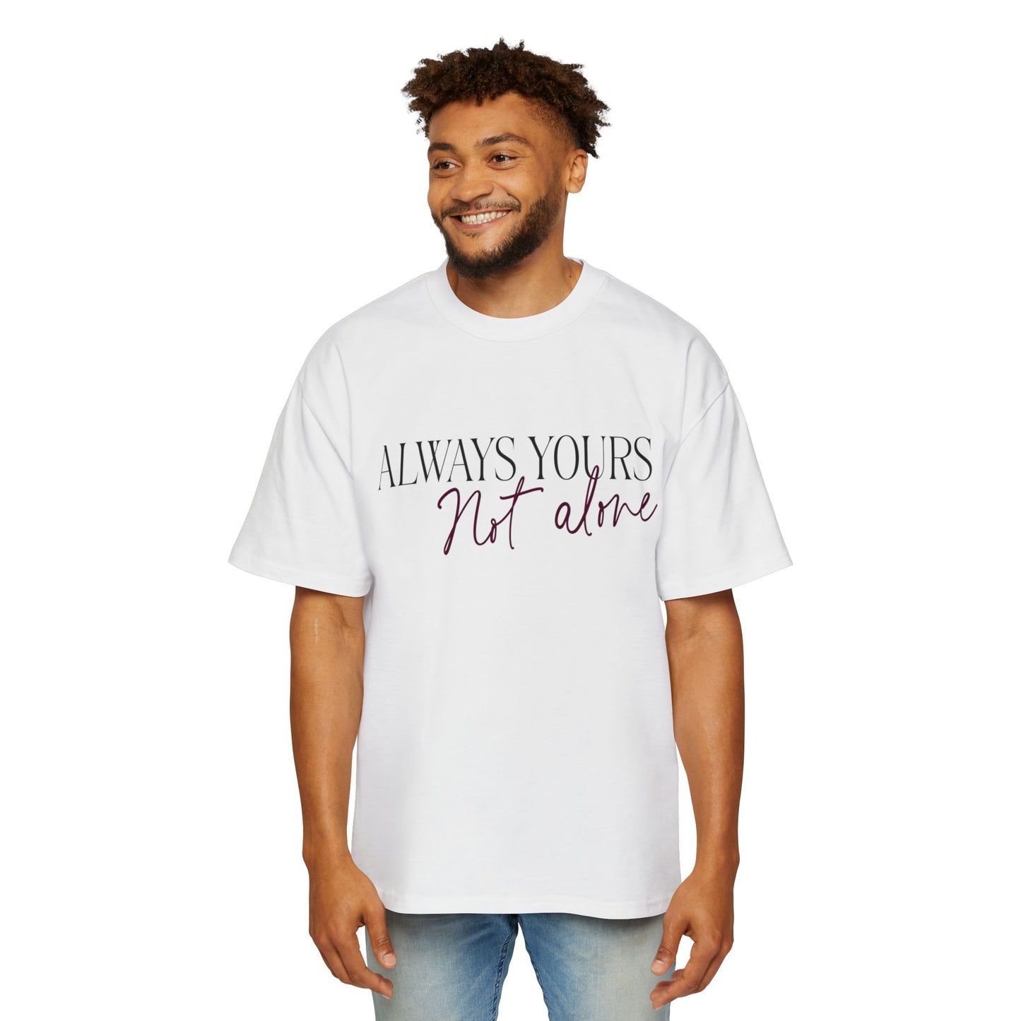 Always Yours Men's Heavy Oversized Tee - snazzymerch