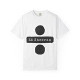 Ed Sheeran Special Edition Dyed T-Shirt | SnazzyMerch