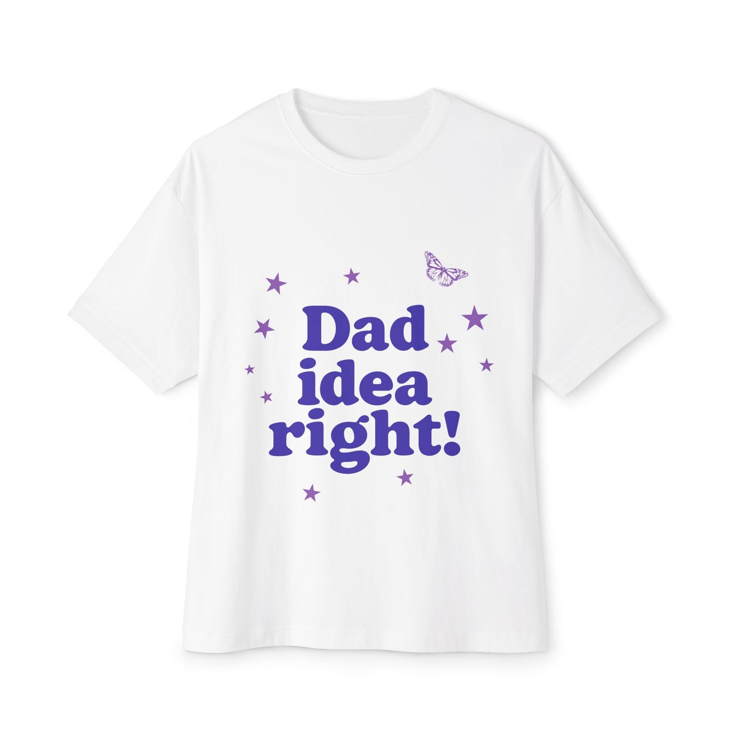 Dad Idea Right! Star & Butterfly-Oversized Tee Printify