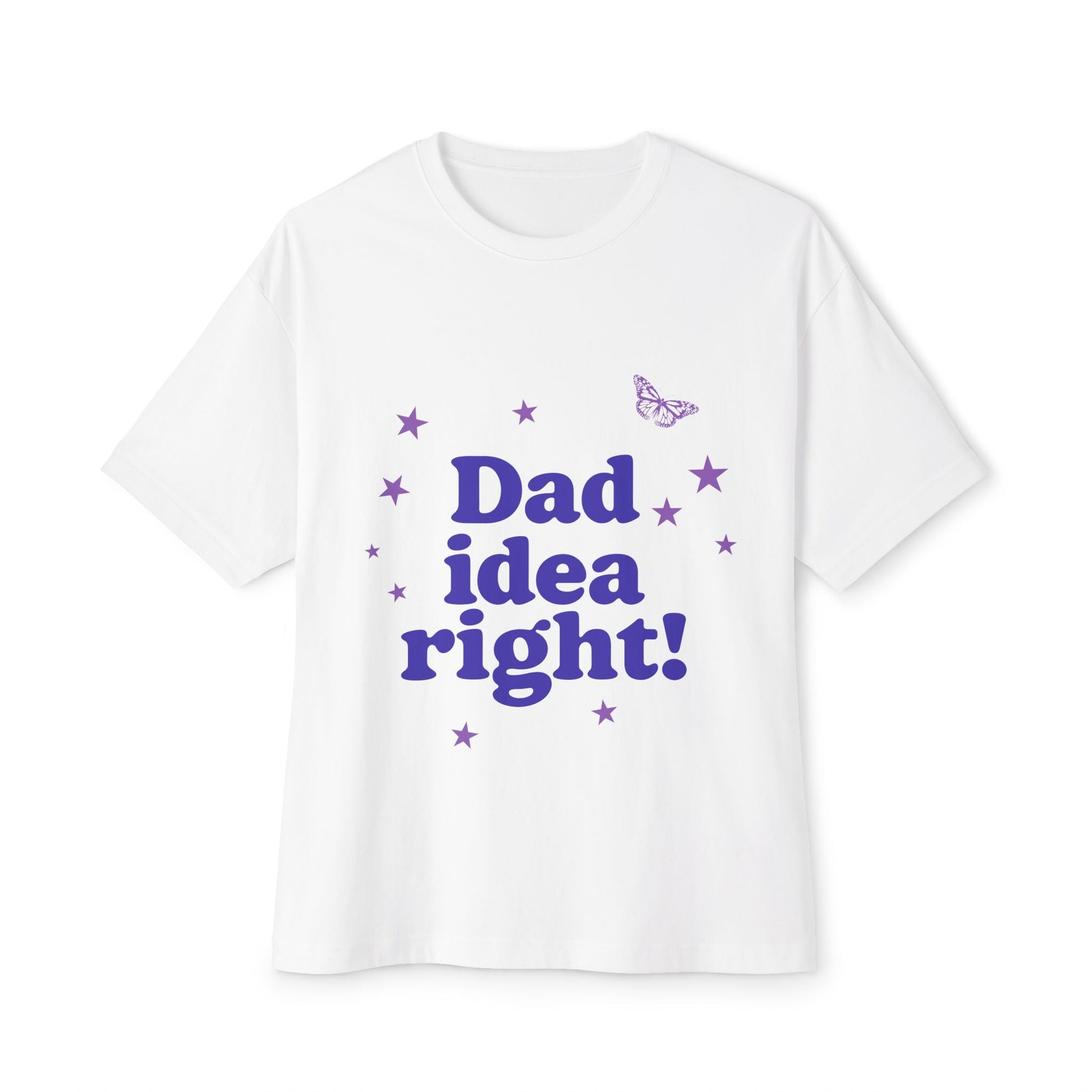 Dad Idea Right! Star & Butterfly-Oversized Tee Printify
