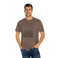 Unisex Garment-Dyed T-shirt – Snazzy No Argument Edition Printify