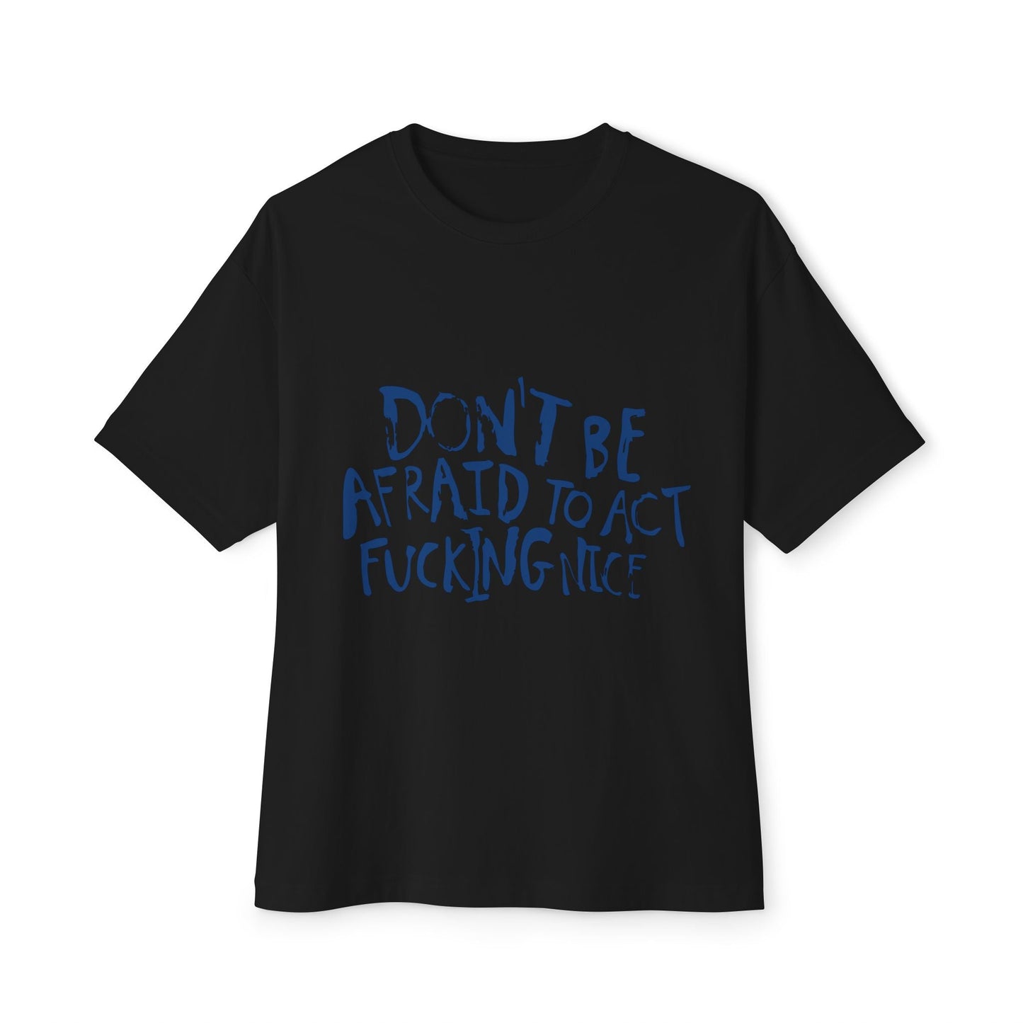 Act F*cking Nice Quote-Unisex Oversized Tee Printify