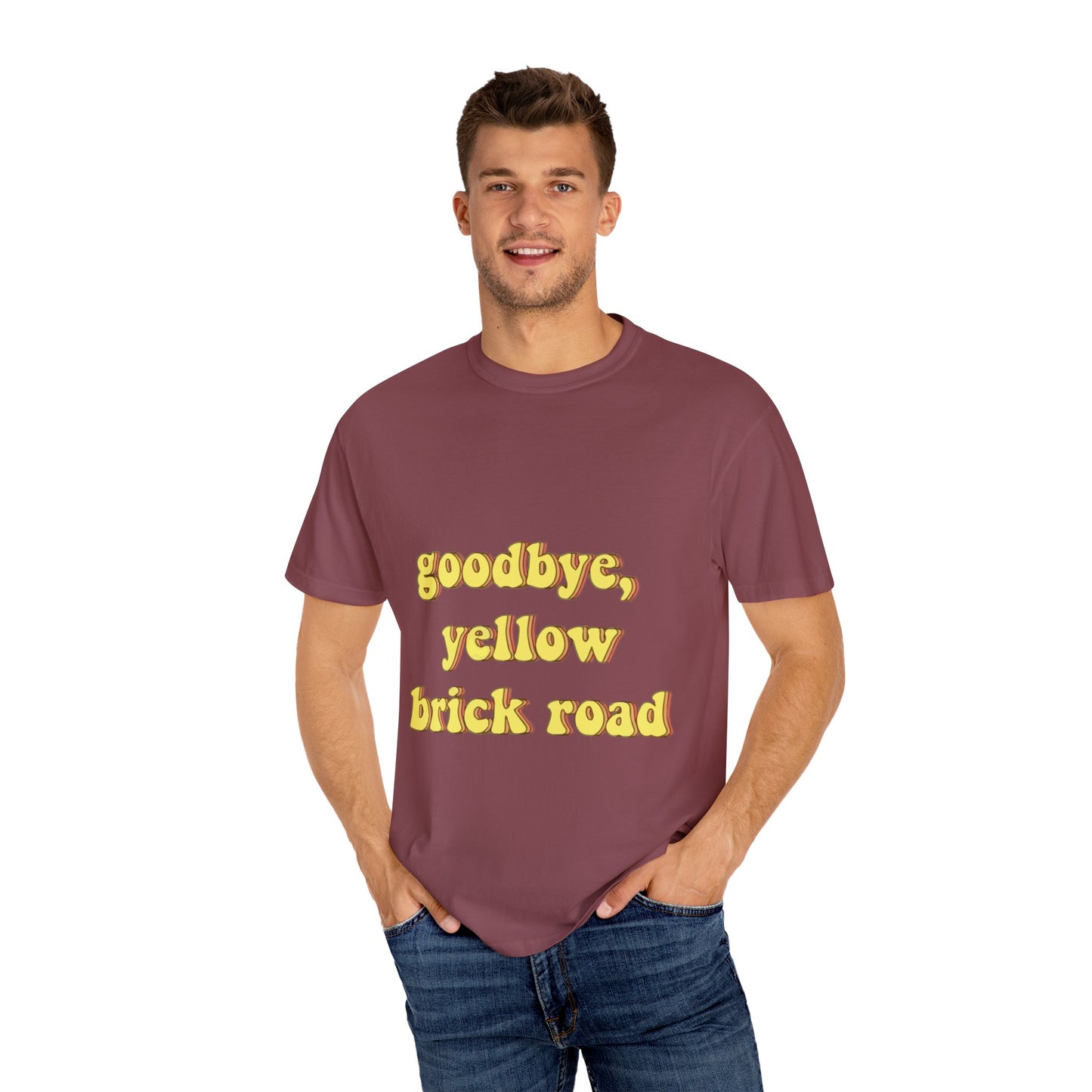 Goodbye, Yellow Brick Road Unisex Garment-Dyed T-shirt - snazzymerch